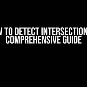 How to Detect Intersections: A Comprehensive Guide