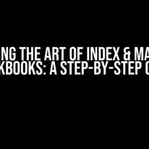 Mastering the Art of Index & Match in 3 Workbooks: A Step-by-Step Guide