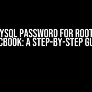 Reset MySQL Password for Root in Your MacBook: A Step-by-Step Guide